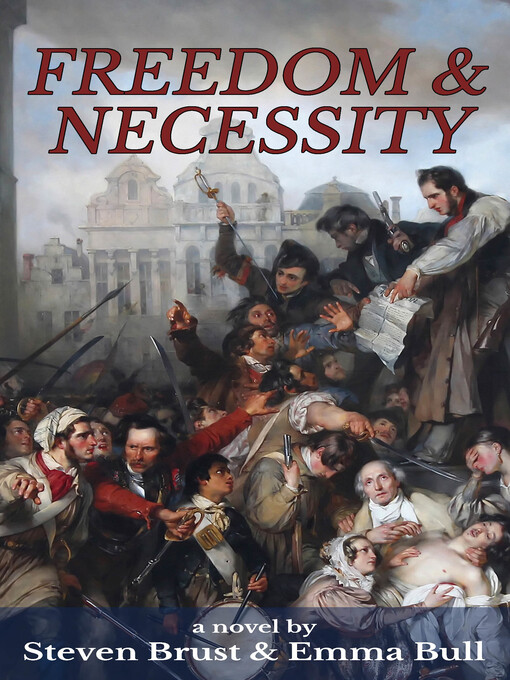 Title details for Freedom & Necessity by Steven Brust - Available